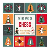 The 12 Days of Chess The 12 Days of Chess