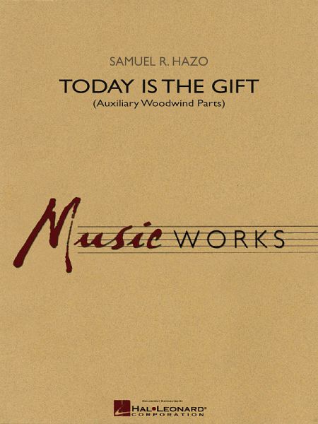 Samuel R. Hazo, Today Is the Gift Concert Band Stimmen-Set Samuel R. Hazo, Today Is the Gift Concert Band Stimmen-Set