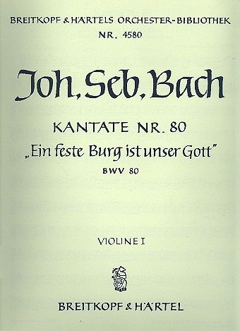 Ein feste Burg Kantate Nr.80 BWV80 Violine 1 Ein feste Burg Kantate Nr.80 BWV80 Violine 1