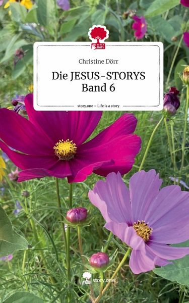 Die JESUS-STORYS Band 6. Life is a Story - story.one Die JESUS-STORYS Band 6. Life is a Story - story.one