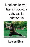 Lihaksen kasvu, Rasvan pudotus, vahvuus ja joustavuus