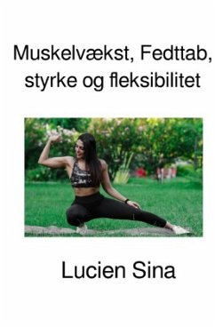 Muskelvækst, Fedttab, styrke og fleksibilitet - Sina, Lucien
