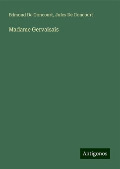 Madame Gervaisais - de Goncourt, Edmond; De Goncourt, Jules