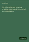 Über das Gleichgewicht und die Bewegung, insbesondere die Diffusion von Gasgemengen Über das Gleichgewicht und die Bewegung, insbesondere die Diffusion von Gasgemengen