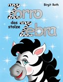 Zorro das stolze Zebra Zorro das stolze Zebra