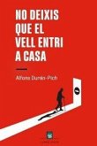 No deixis que el vell entri a casa No deixis que el vell entri a casa