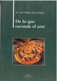De lo que esconde el arte De lo que esconde el arte