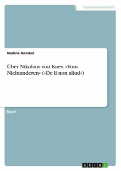Über Nikolaus von Kues: 'Vom Nichtanderen' ('De li non aliud')