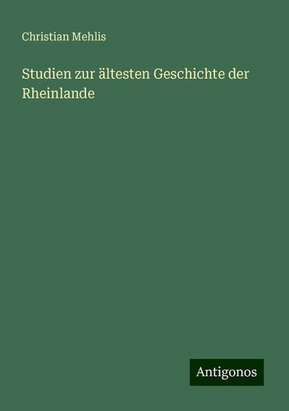 Studien zur ältesten Geschichte der Rheinlande Studien zur ältesten Geschichte der Rheinlande