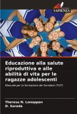 Educazione alla salute riproduttiva e alle abilità di vita per le ragazze adolescenti