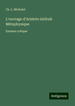 L'ouvrage d'Aristote intitulé Métaphysique - Michelet, Ch. L.