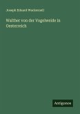 Walther von der Vogelweide in Oesterreich Walther von der Vogelweide in Oesterreich