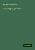 Les mystiques, par l'abbé