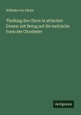 Theilung des Chors in attischen Drama: mit Bezug auf die metrische Form der Chorlieder Theilung des Chors in attischen Drama: mit Bezug auf die metrische Form der Chorlieder