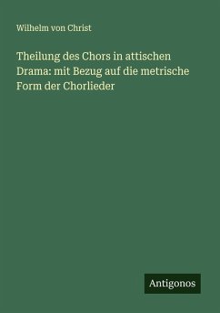 Cover Theilung des Chors in attischen Drama: mit Bezug auf die metrische Form der Chorlieder