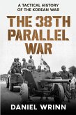 The 38th Parallel War The 38th Parallel War