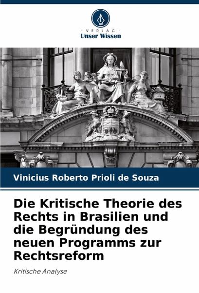Die Kritische Theorie des Rechts in Brasilien und die Begründung des neuen Programms zur Rechtsreform