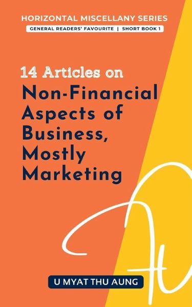 14 Articles on Non-Financial Aspects of Business, Mostly Marketing 14 Articles on Non-Financial Aspects of Business, Mostly Marketing