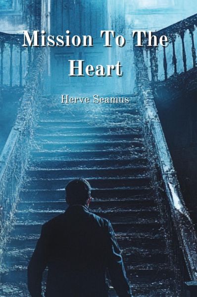 Mission To The Heart Mission To The Heart