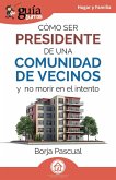 GuíaBurros: Cómo ser presidente de una comunidad de vecinos GuíaBurros: Cómo ser presidente de una comunidad de vecinos