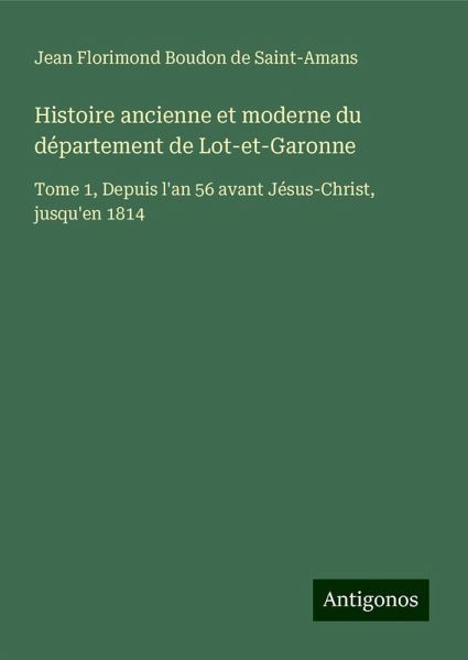 Histoire ancienne et moderne du département de Lot-et-Garonne