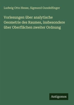 Cover Vorlesungen über analytische Geometrie des Raumes, insbesondere über Oberflächen zweiter Ordnung
