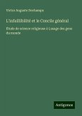 L'infaillibilité et le Concile général L'infaillibilité et le Concile général