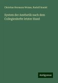 System der Aesthetik nach dem Collegienhefte letzter Hand System der Aesthetik nach dem Collegienhefte letzter Hand