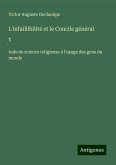 L'infaillibilité et le Concile général L'infaillibilité et le Concile général