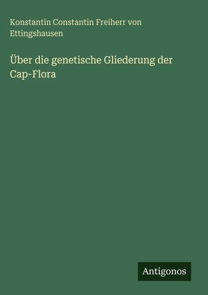 Über die genetische Gliederung der Cap-Flora Über die genetische Gliederung der Cap-Flora
