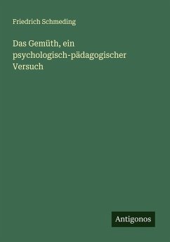 Das Gemüth, ein psychologisch-pädagogischer Versuch - Schmeding, Friedrich