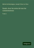 Essais. Avec les notes de tous les commentateurs Essais. Avec les notes de tous les commentateurs