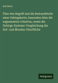 Über den Begriff und die Bestandtheile einer Gebirgskette, besonders über die sogenannten Urketten, sowie die Gebirgs-Systeme-Vergleichung der Erd- und Mondes-Oberfläche Über den Begriff und die Bestandtheile einer Gebirgskette, besonders über die sogenannten Urketten, sowie die Gebirgs-Systeme-Vergleichung der Erd- und Mondes-Oberfläche