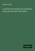 Vorschule zum Studium der kirchlichen Kunst des deutschen Mittelalters Vorschule zum Studium der kirchlichen Kunst des deutschen Mittelalters