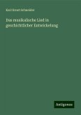 Das musikalische Lied in geschichtlicher Entwickelung Das musikalische Lied in geschichtlicher Entwickelung