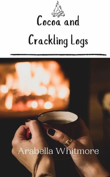 Cocoa and Crackling Logs Cocoa and Crackling Logs