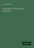 Das deutsche Staatsrecht der Gegenwart Das deutsche Staatsrecht der Gegenwart