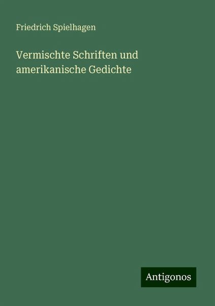 Vermischte Schriften und amerikanische Gedichte