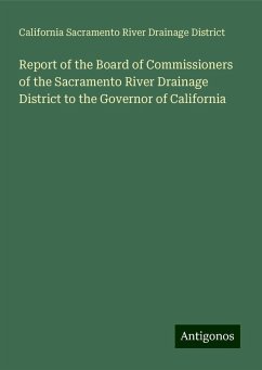 Report of the Board of Commissioners of the Sacramento River Drainage District to the Governor of California - District, California Sacramento River Drainage