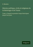Histoire politique, civile et religieuse de la Saintonge et de l'Aunis Histoire politique, civile et religieuse de la Saintonge et de l'Aunis