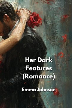 Her Dark Features (Romance) - Johnson, Emma