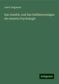 Das Gemüth, und Das Gefühlsvermögen der neueren Psychologie