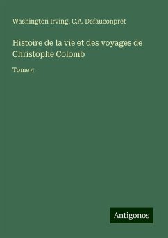 Histoire de la vie et des voyages de Christophe Colomb - Irving, Washington; Defauconpret, C. A.