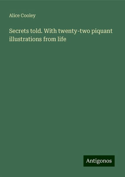 Secrets told. With twenty-two piquant illustrations from life