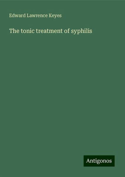 The tonic treatment of syphilis The tonic treatment of syphilis