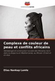 Complexe de couleur de peau et conflits africains Complexe de couleur de peau et conflits africains