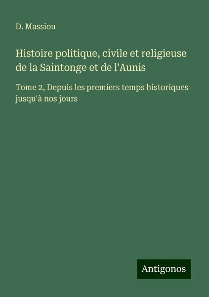 Histoire politique, civile et religieuse de la Saintonge et de l'Aunis
