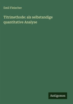 Cover Titrimethode: als selbstandige quantitative Analyse