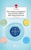The Compass to Happiness: Your scientific Guide to Well-being and Success. Life is a Story - story.one The Compass to Happiness: Your scientific Guide to Well-being and Success. Life is a Story - story.one