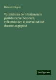 Verzeichniss der Idiotismen in plattdeutscher Mundart, volksthümlich in Dortmund und dessen Umgegend